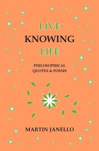 Cover image for Live Knowing Life: Philosophical Quotes & Poems