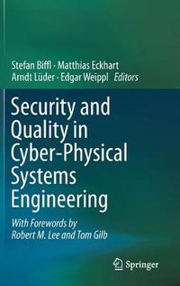 Cover image for Security and Quality in Cyber-Physical Systems Engineering: With Forewords by Robert M. Lee and Tom Gilb