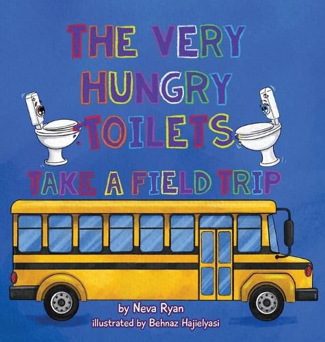 Cover image for The Very Hungry Toilets Take a Field Trip