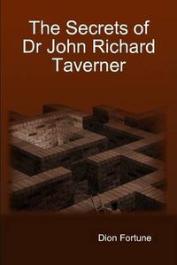 Cover image for The Secrets of Dr John Richard Taverner