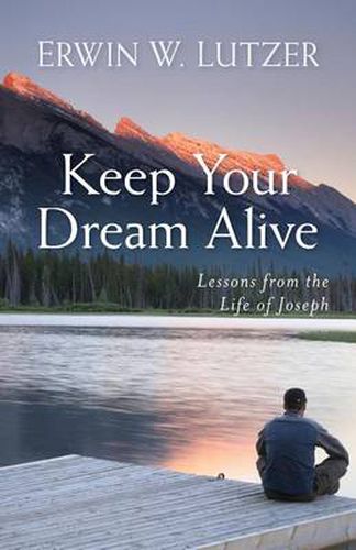 Cover image for Keep Your Dream Alive: Lessons from the Life of Joseph