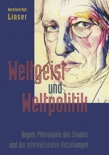 Cover image for Weltgeist und Weltpolitik: Hegels Philosophie des Staates und der internationalen Beziehungen