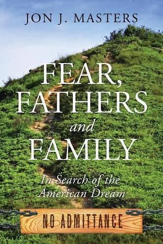 Cover image for Fear, Fathers and Family: In Search of the American Dream