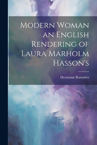 Cover image for Modern Woman an English Rendering of Laura Marholm Hasson's