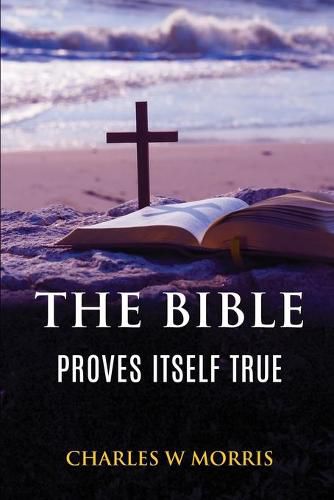 Cover image for The Bible Proves Itself True