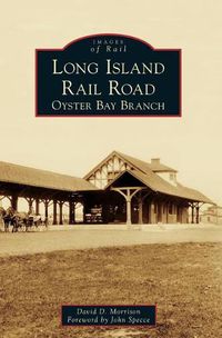 Cover image for Long Island Rail Road: Oyster Bay Branch