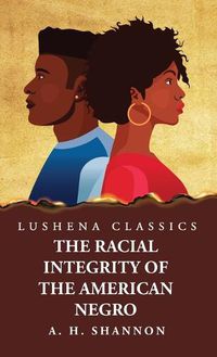 Cover image for Racial Integrity and Other Features of the Negro Problem