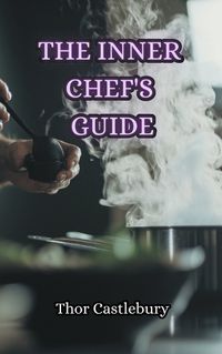 Cover image for The Inner Chef's Guide