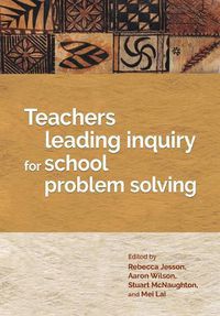 Cover image for Teachers Leading Inquiry for School Problem Solving