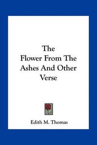 Cover image for The Flower from the Ashes and Other Verse