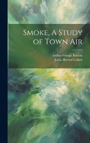 Cover image for Smoke, A Study of Town Air