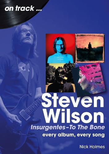 Cover image for Steven Wilson - Insurgentes - To The Bone On Track