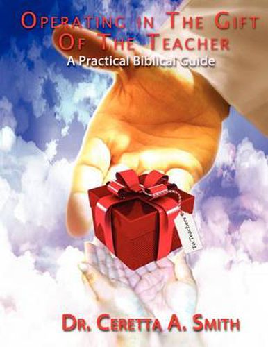 Cover image for Operating in the Gift of the Teacher: A Practical Biblical Guide