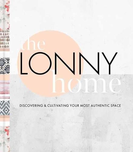 Cover image for Lonny Home: Discovering and Cultivating Your Authentic Space