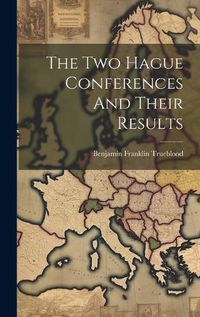 Cover image for The Two Hague Conferences And Their Results