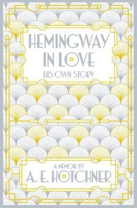 Cover image for Hemingway in Love: His Own Story