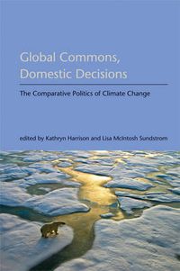 Cover image for Global Commons, Domestic Decisions: The Comparative Politics of Climate Change