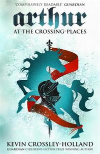 Cover image for Arthur: At the Crossing Places: Book 2