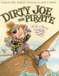 Cover image for Dirty Joe, The Pirate: A True Story