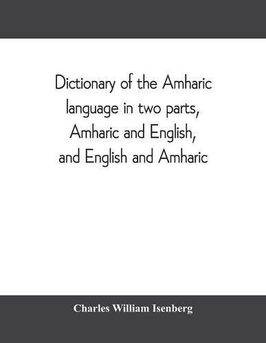 Cover image for Dictionary of the Amharic language in two parts, Amharic and English, and English and Amharic