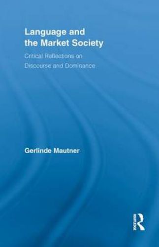 Cover image for Language and the Market Society: Critical Reflections on Discourse and Dominance