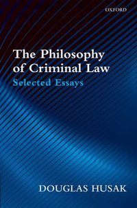 Cover image for The Philosophy of Criminal Law: Selected Essays