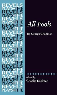 Cover image for All Fools: George Chapman