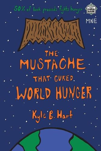 Cover image for The Mustache That Cured World Hunger