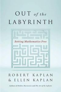 Cover image for Out of the Labyrinth: Setting Mathematics Free