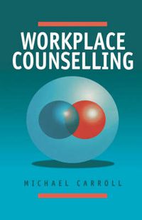 Cover image for Workplace Counselling: A Systematic Approach to Employee Care