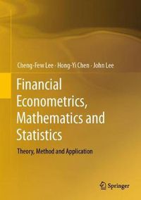 Cover image for Financial Econometrics, Mathematics and Statistics: Theory, Method and Application