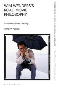 Cover image for Wim Wenders's Road Movie Philosophy: Education Without Learning