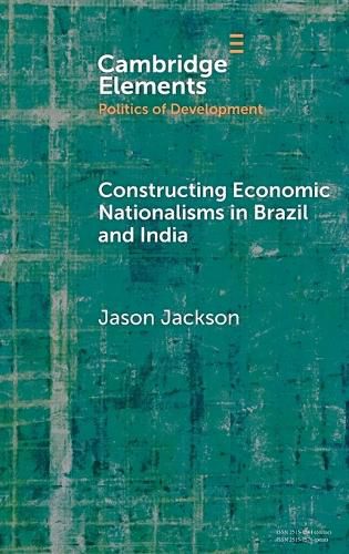 Cover image for Constructing Economic Nationalisms in Brazil and India