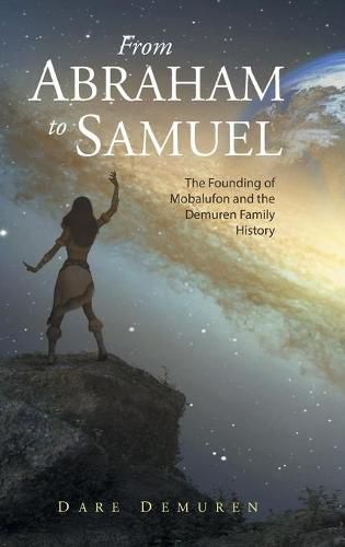 Cover image for From Abraham to Samuel: The Founding of Mobalufon and the Demuren Family History