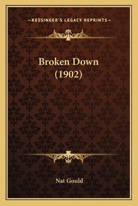 Cover image for Broken Down (1902)