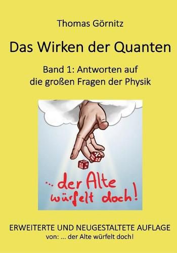 Cover image for Das Wirken der Quanten: Band 1: Antworten auf die grossen Fragen der Physik