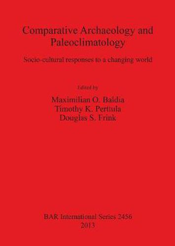 Cover image for Comparative Archaeology and Paleoclimatology: Socio-cultural responses to a changing world