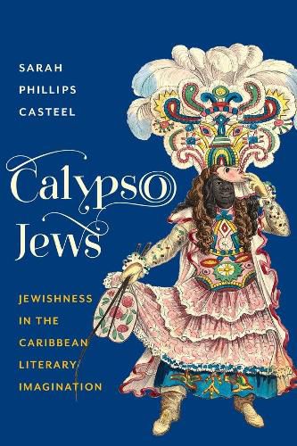 Cover image for Calypso Jews: Jewishness in the Caribbean Literary Imagination