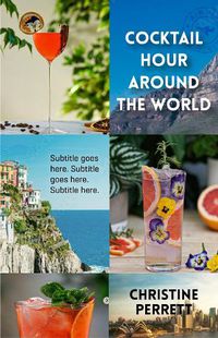 Cover image for Cocktail Hour Around the World