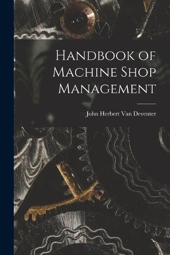 Cover image for Handbook of Machine Shop Management