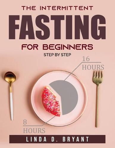 Cover image for The Intermittent Fasting For Beginners: Step By Step