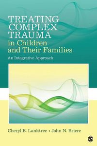 Cover image for Treating Complex Trauma in Children and Their Families: An Integrative Approach