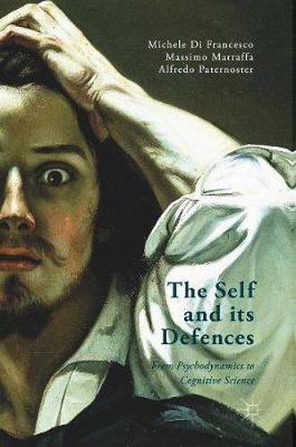 Cover image for The Self and its Defenses: From Psychodynamics to Cognitive Science