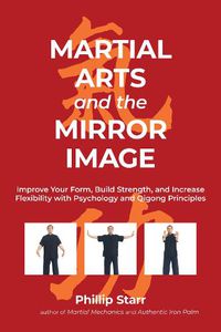 Cover image for Martial Arts and the Mirror Image: Using Martial Arts and Qigong Principles to Reinvent Yourself and Achieve Success