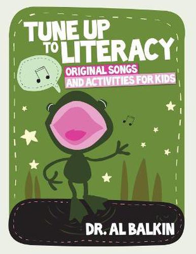 Cover image for Tune Up to Literacy: Original Songs and Activities for Kids