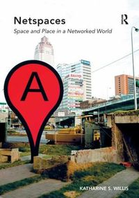 Cover image for Netspaces: Space and Place in a Networked World