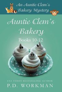 Cover image for Auntie Clem's Bakery 10-12: Cozy Culinary & Pet Mysteries