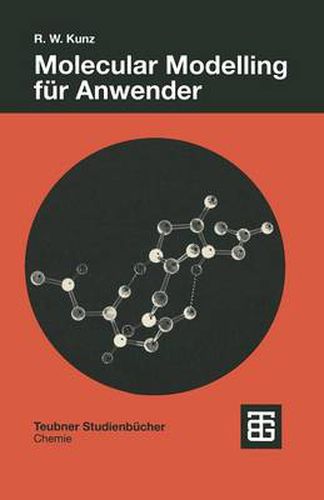 Cover image for Molecular Modelling Fur Anwender: Anwendung Von Kraftfeld- Und Mo-Methoden in Der Organischen Chemie