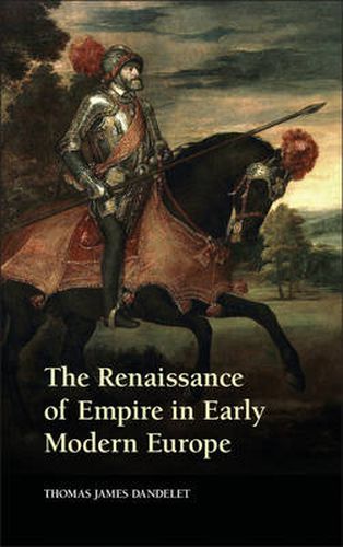 Cover image for The Renaissance of Empire in Early Modern Europe