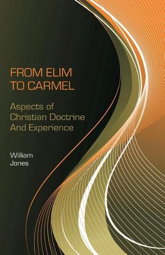 Cover image for From Elim to Carmel: Aspects of Christian Doctrine and Experience